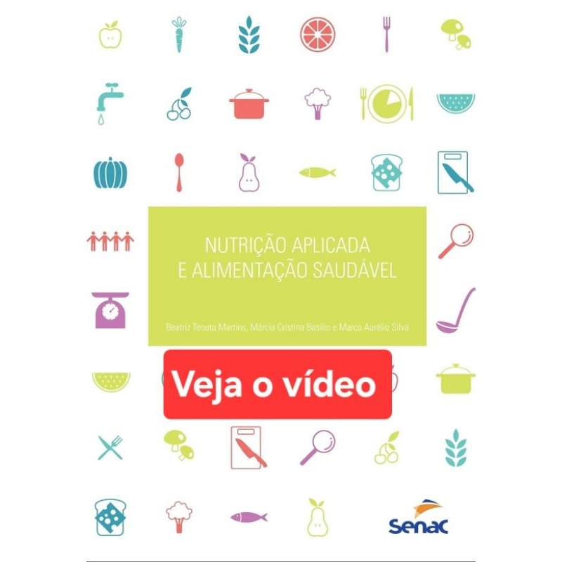 (Veja o vídeo)-Livros USADOS: Nutrição Aplicada e Alimentação Saudável- Beatriz Martins, Márcia C.Basílio e Marco Silva