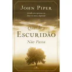 Livro Quando a Escuridão Não Passa John Piper