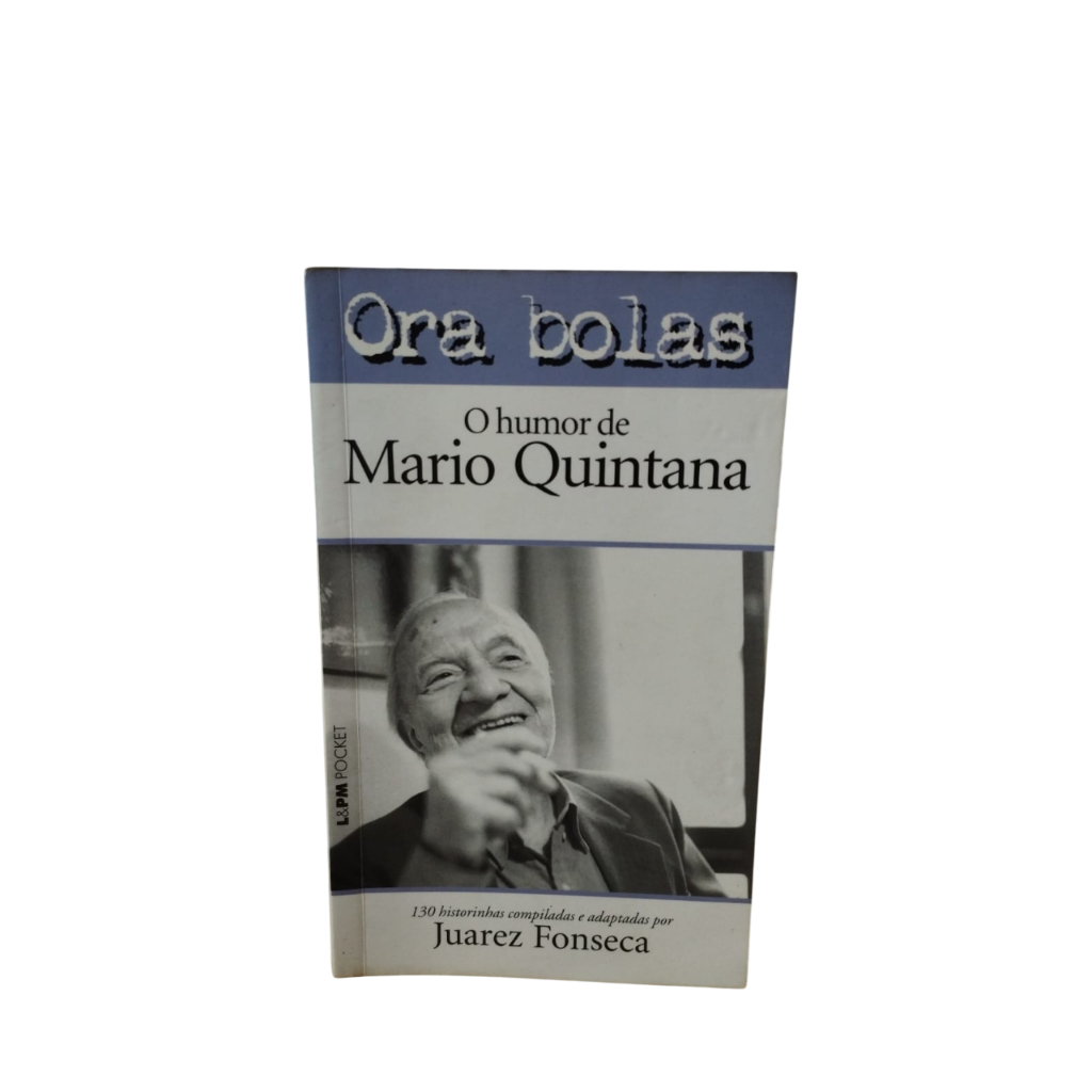 Ora Bolas: O Humor de Mario Quintana - Juarez Fonseca - Edição de Bolso L&PM