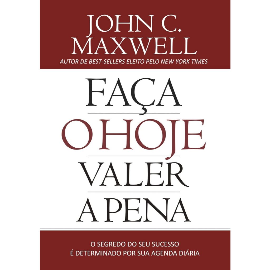 Faça o Hoje Valer a Pena - John C. Maxwell em Oferta na Shopee