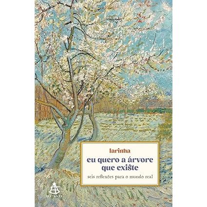 eu quero a árvore que existe: seis reflexões para o mundo real Capa comum