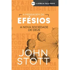 A Mensagem De Efésios | John Stott