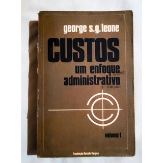 Livro Custos Um Enfoque Administrativo por George Sebastião Guerra Leone