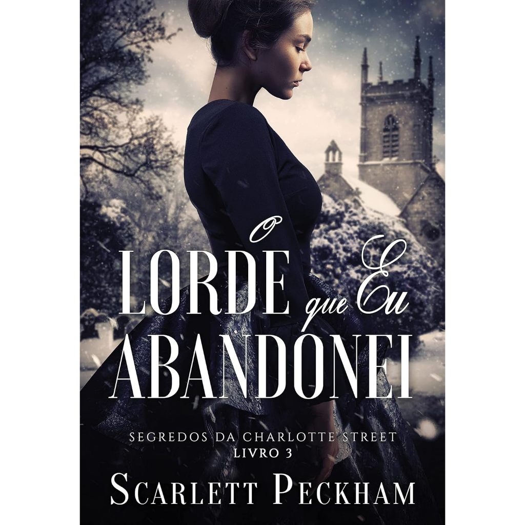 O LORDE QUE EU ABANDONEI - Segredos da Charlotte Street – Livro 3 / Capa Simples