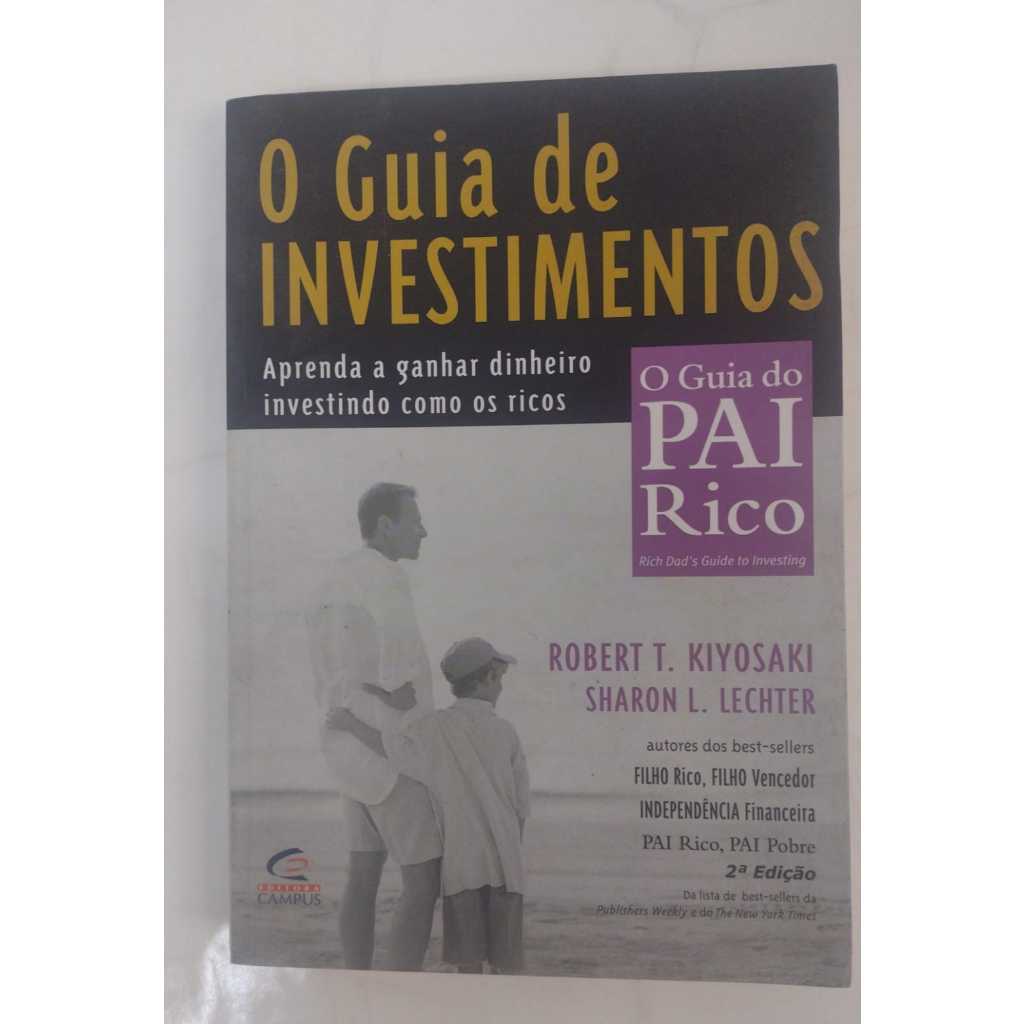 LIVRO O Guia de Investimentos 2ªedição - Autor: Robert T. Kiyosaki - Editora: Campus - R0141