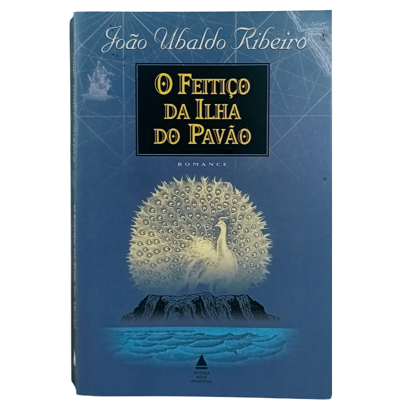 O Feitiço da Ilha do Pavão -João Ubaldo Ribeiro -Fantasia Histórica Brasil Colônia - Intriga e Magia