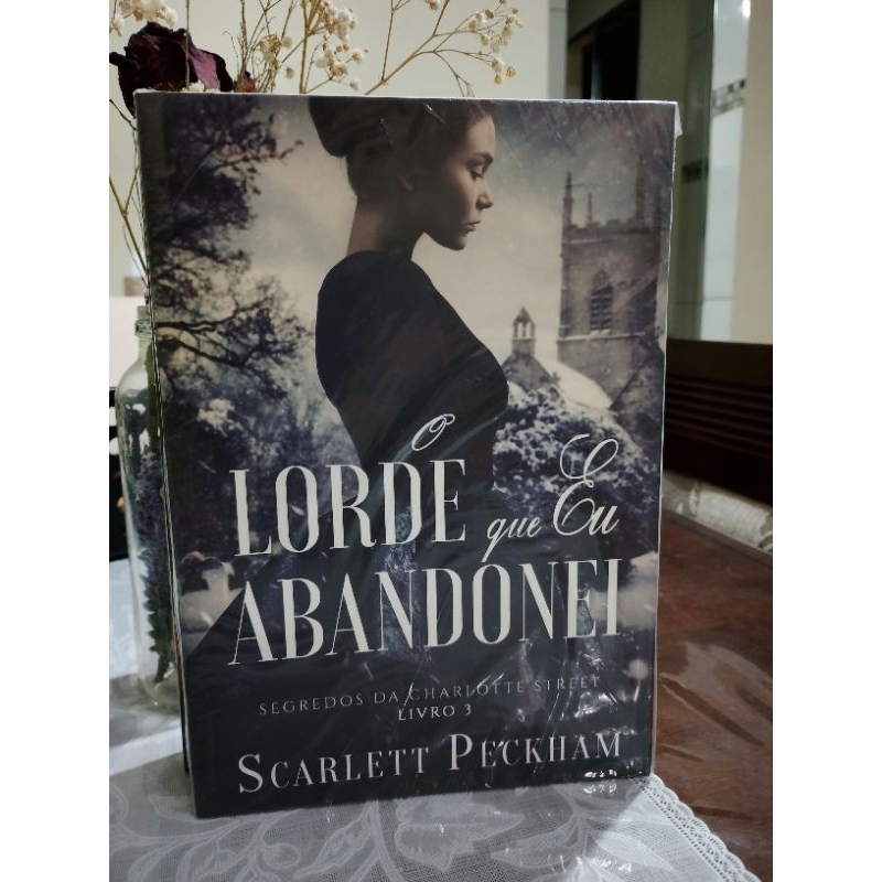 Scarlett Peckham O lorde que eu abandonei (Segredos da Charlotte Street – Livro 3) + Card do livro