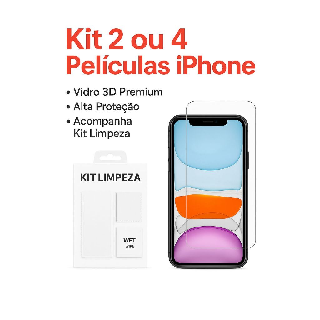 Kit 2 ou 4 Películas de Vidro Premium iPhone 3D+Kit Limpeza–Alta Proteção, Anti-risco e Toque Suave