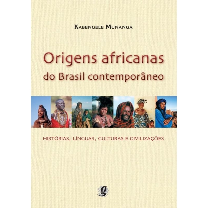 Livro Origens Africanas do Brasil Contemporâneo/ História Línguas, Cultura e Civilizações/Kabengele Munanga