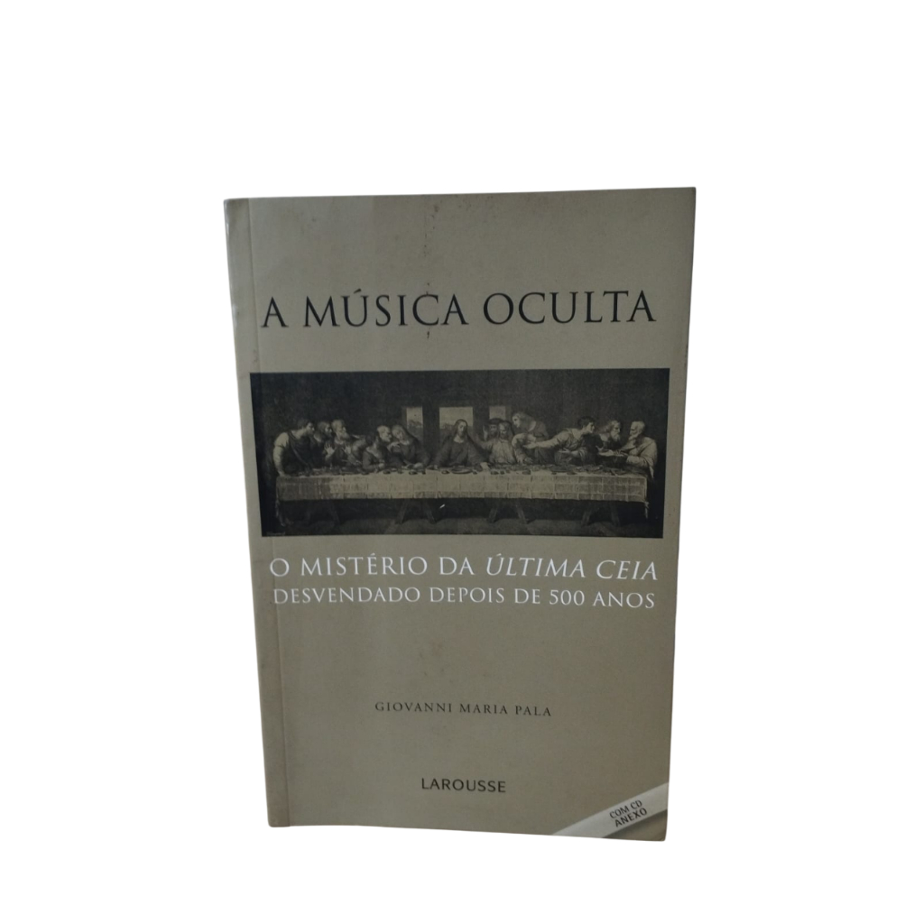 A Música Oculta: O Mistério da Última Ceia - Giovanni Maria Pala
