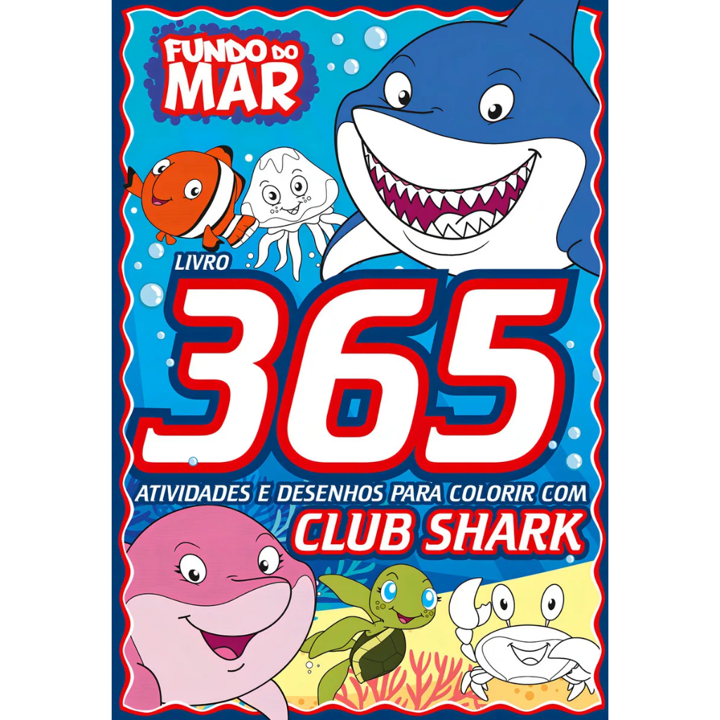 Livro Fundo Do Mar - Livro 365 Atividades E Desenhos Para Colorir: Club Shark, De Online A (instituição)