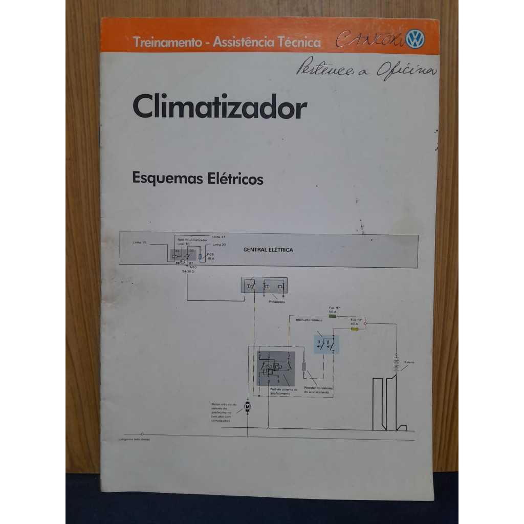 CLIMATIZADOR – ESQUEMAS ELÉTRICOS / TREINAMENTO – ASSISTÊNCIA TÉCNICA VOLKSWAGEN / EDIÇÃO ENTRE 1991 E 1993 / PUBLICAÇÃO