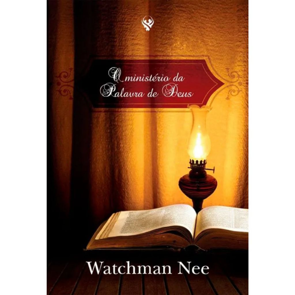 O Ministério da Palavra de Deus - Watchman Nee
