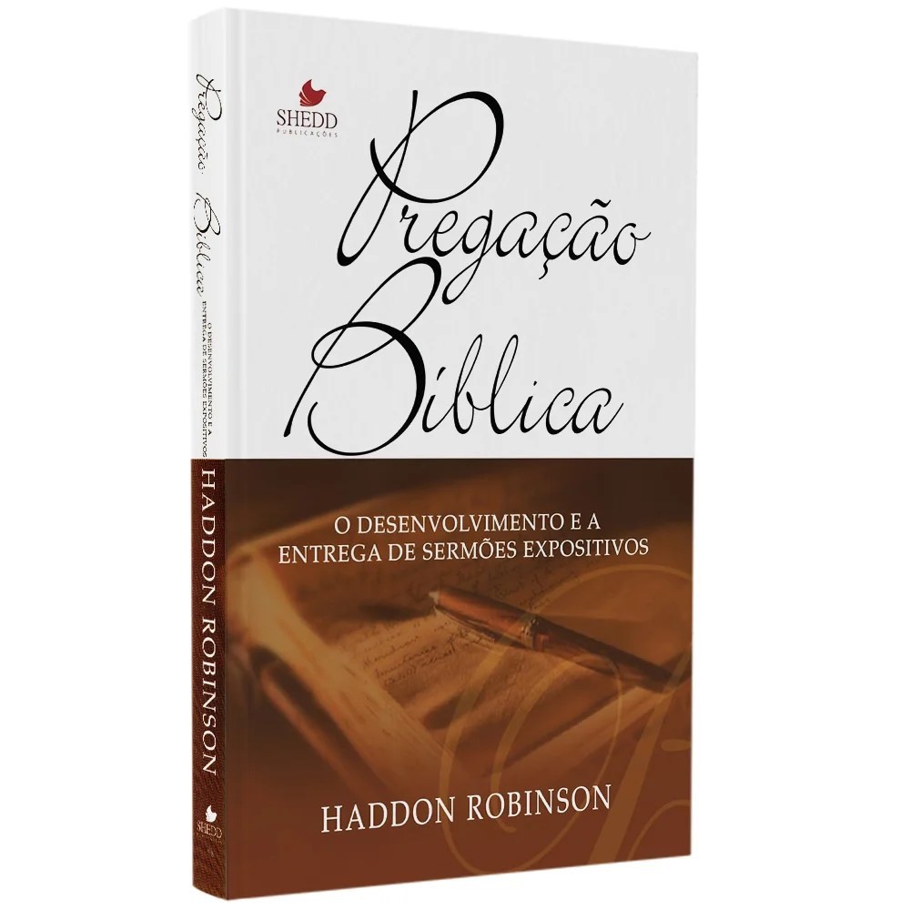 Pregação Bíblica - Haddon W. Robinson - 2ª Edição