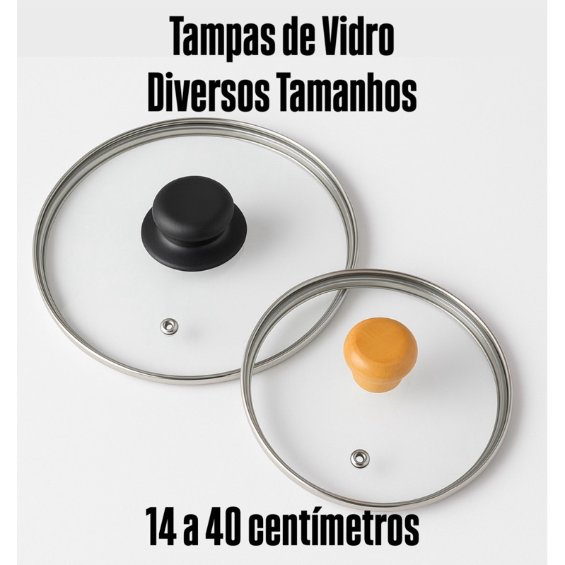 Tampa de Vidro com saída de Vapor – Pegador Preto ou Madeira | Vários Tamanhos
