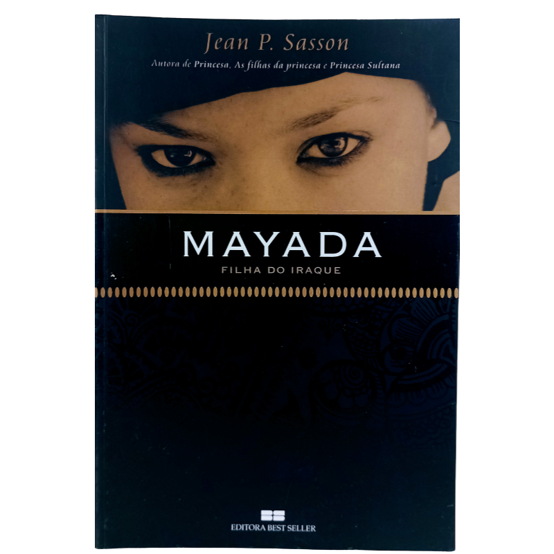 Livro biografias, memórias e casos reais Mayada Filha do Iraque	Jean P. Sasson