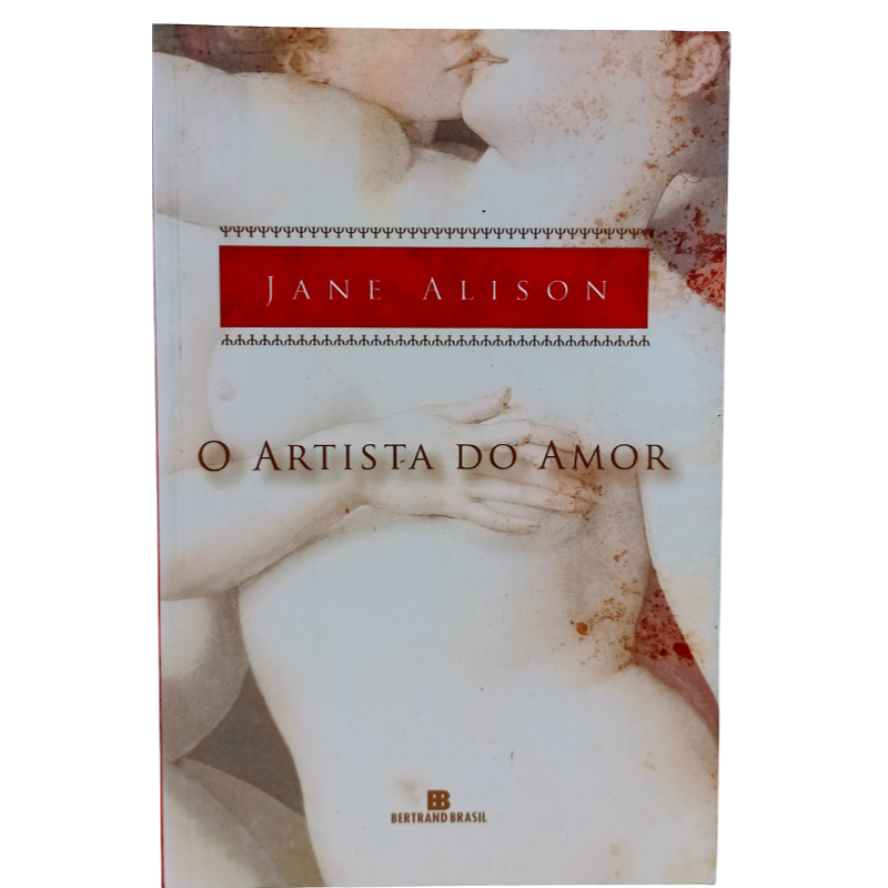 O Artista do Amor (The Love Artist) - Intriga na Roma Antiga - Jane Alison
