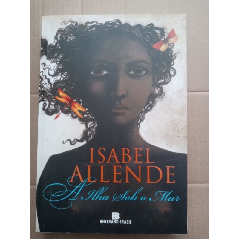  "A Ilha Sob o Mar", chilena Isabel Allende. 