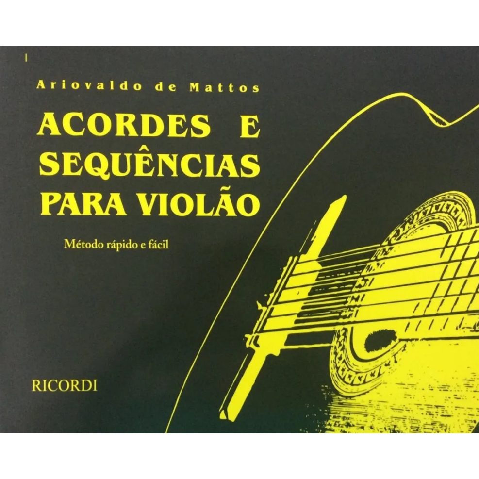 Método Rápido E Fácil Acordes E Sequências Para Violão
