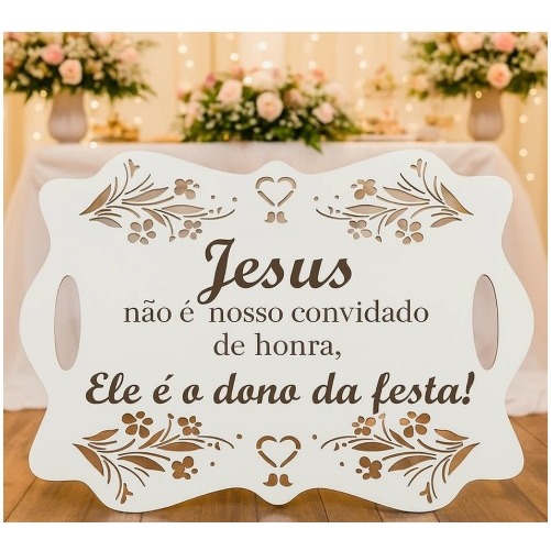 Placa de Casamento Jesus Noivado Cerimonial Festa Entrada Noiva Pajem Daminha MDF