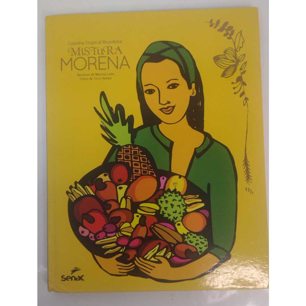 LIVRO Cozinha Tropical Brasileira Mistura Morena (C/CD) - Autor: Morena Leite - Editora: Senac - R0217