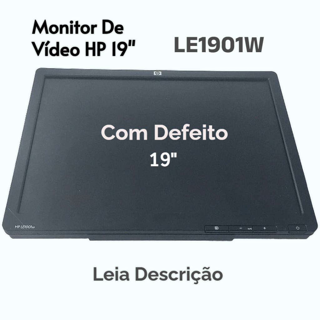 MONITOR LCD HP MODELO: LE1901W 19 POLEGADAS SEM BASE - COM DEFEITO