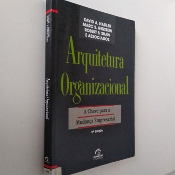 Livro Arquitetura Organizacional - David Nadler Robert Shaw