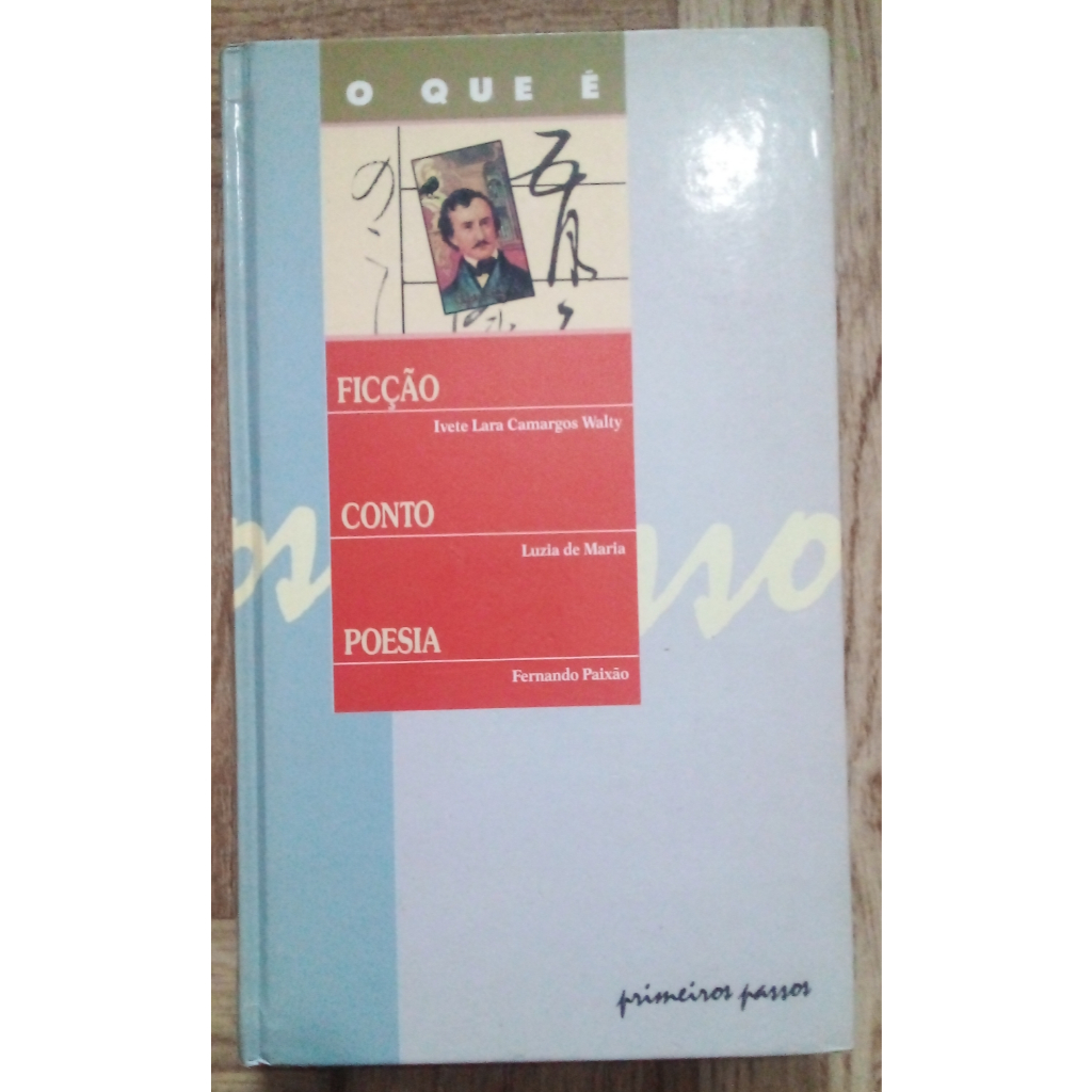 03 livros em 01 - O que é ficção / Conto / Poesia - Coleção primeiros passos