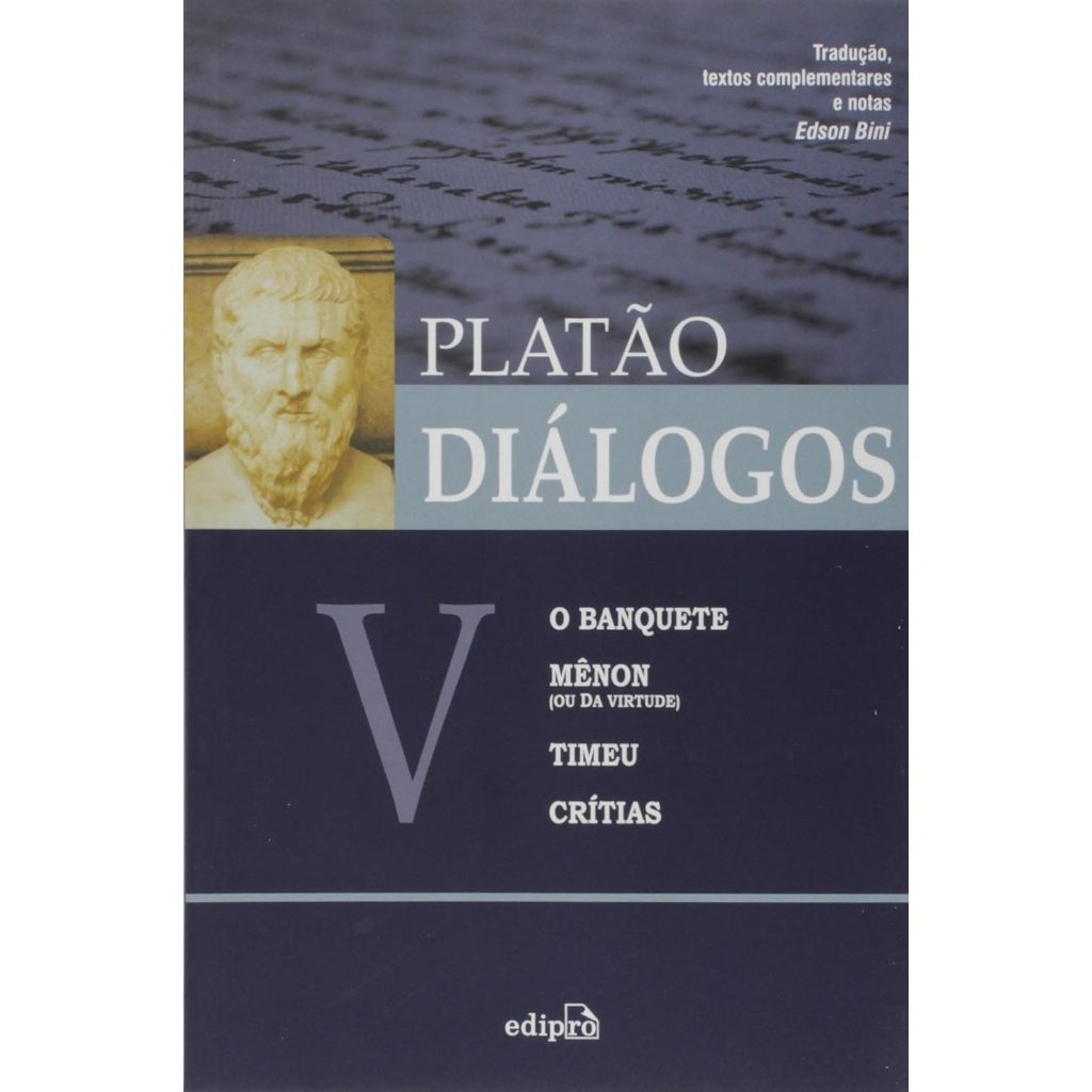Platão - Diálogos V - O Banquete, Da Virtude, Timeu, Crítias - Livros de filosofia