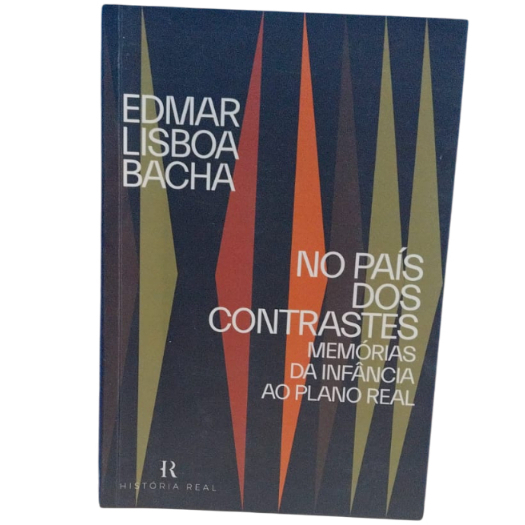 No Pais Dos Contrastes: Memorias Da Infância Ao Plano Real - Edmar Lisboa Bacha