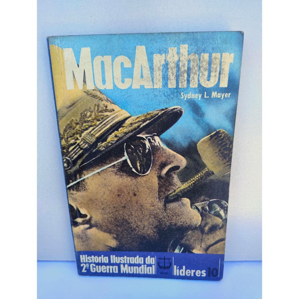 Livro: História Ilustrada da 2ª Guerra Mundial - MacArthur (Líderes 10)