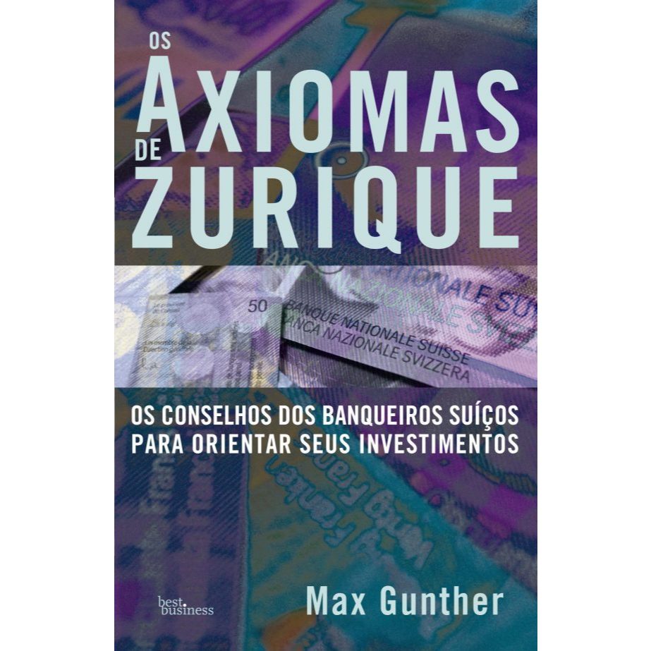 Os Axiomas de Zurique - Ebook - Livro digital em PDF - Promoção - Fórmulas para o enriquecimento