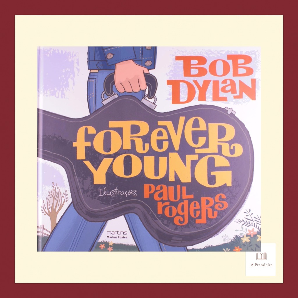 Livro Forever Young – Bob Dylan & Paul Rogers | Edição Bilíngue
