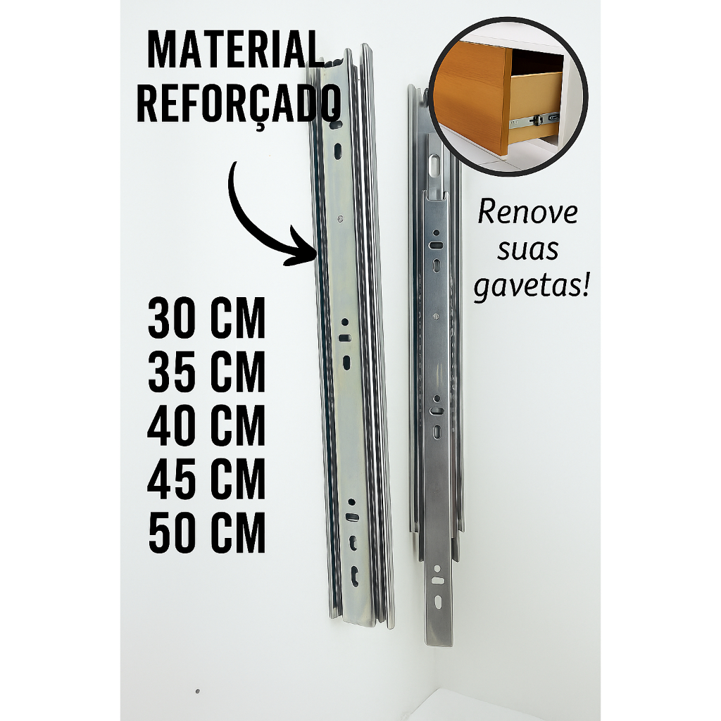 Corrediça Trilho Telescópica de gaveta/armário/ móveis 30CM/35CM/40CM/45CM/50CM  larga reforçada PAR