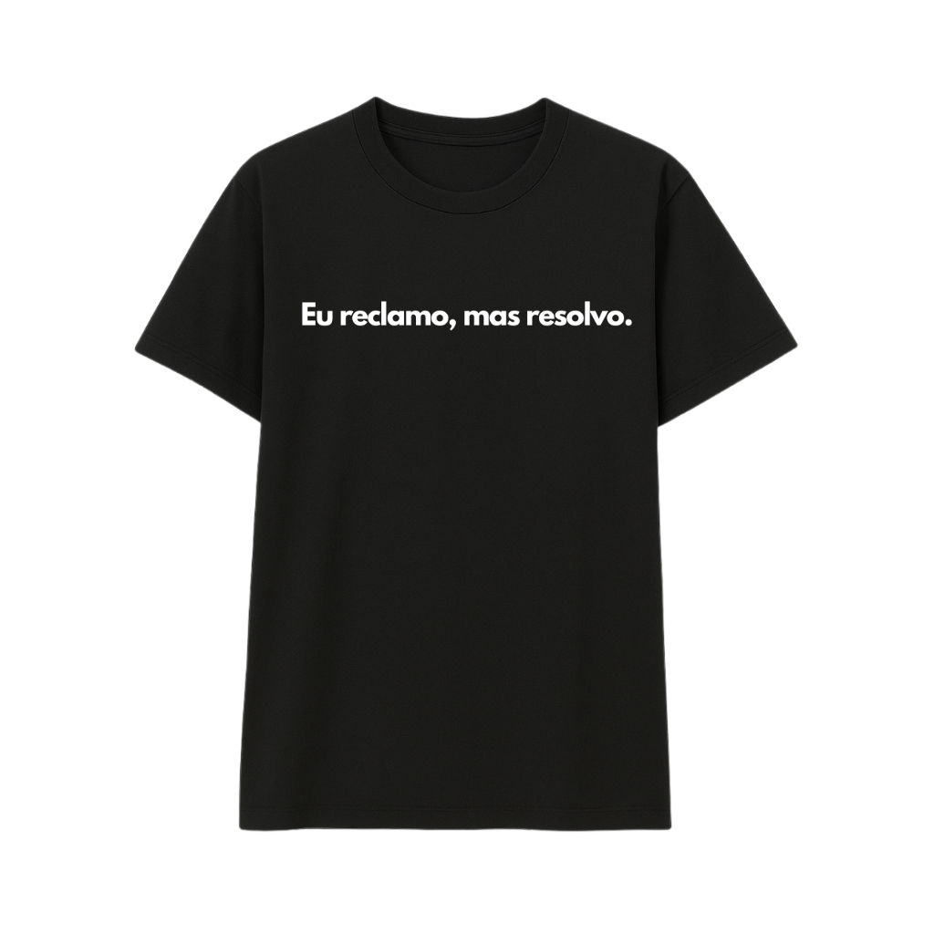 Camiseta estampada alta qualidade, diversas cores, unissex, frase engraçada eu reclamo mas resolvo
