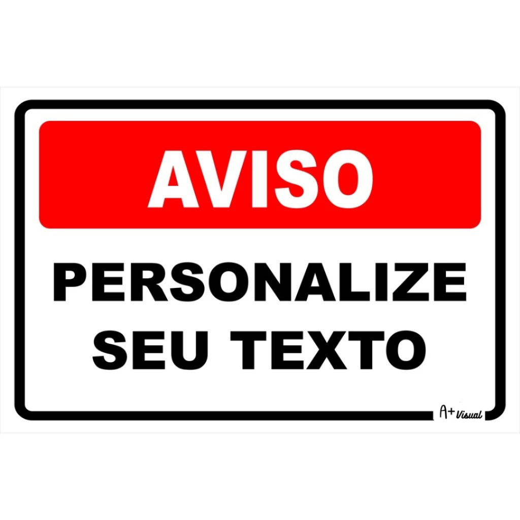 Placa - Aviso com texto personalizável - ótima qualidade.