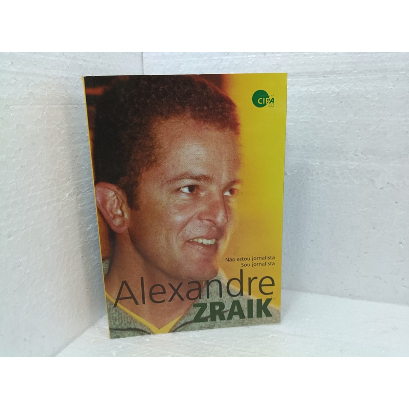 Livro Não Estou Jornalista, Sou Jornalista - Alexandre Zraik (2009) CIPA