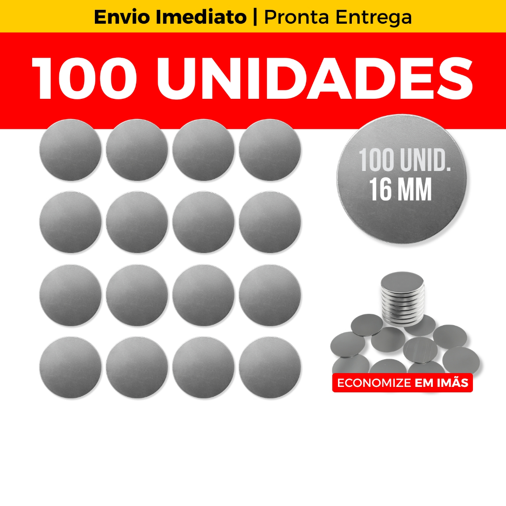 Kit 100 Chapinha de Metal Para Imã de Neodímio  16 mm x 1 mm