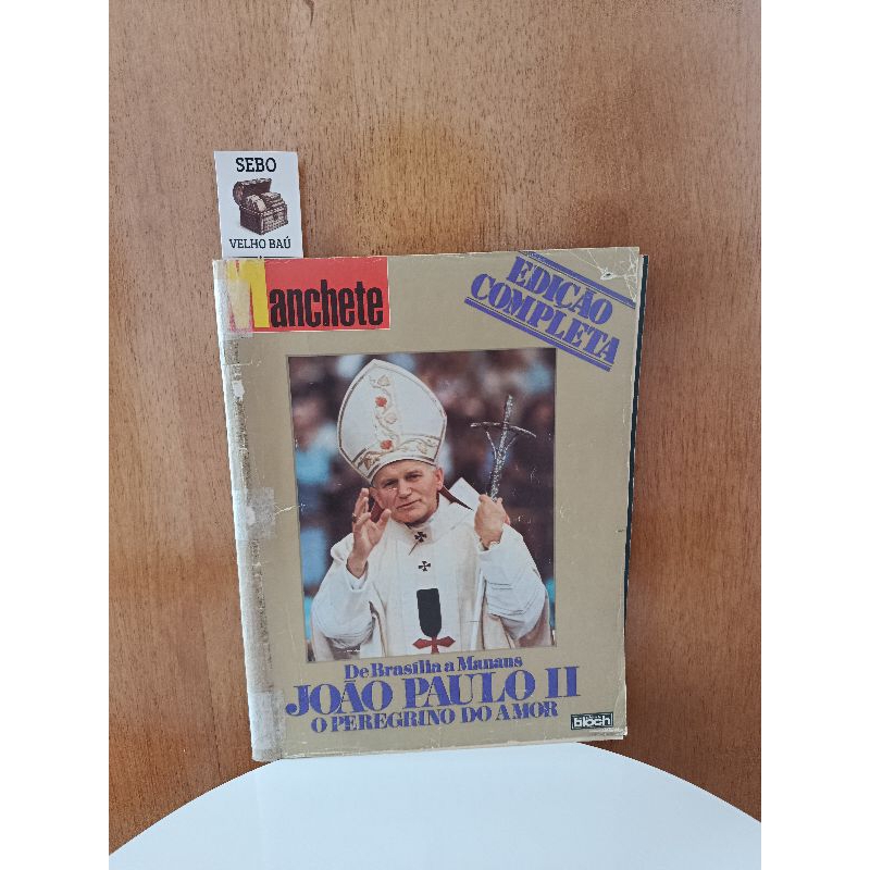 REVISTA MANCHETE EDIÇÃO COMPLETA - DE BRASÍLIA A MANAUS JOÃO PAULO II O PEREGRINO DO AMOR