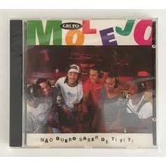 CD Grupo Molejo Não Quero Saber de Ti - Original Pagode Semi Novo Nacional (Carioca Samba Diferente)