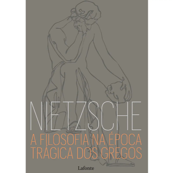 A Filosofia na Época Trágica dos Gregos - Nietzsche