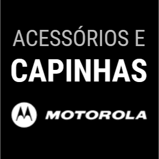 Capas Capinhas Cases Acessórios para Celular e Tablet | Moto Motorola (Diversoso