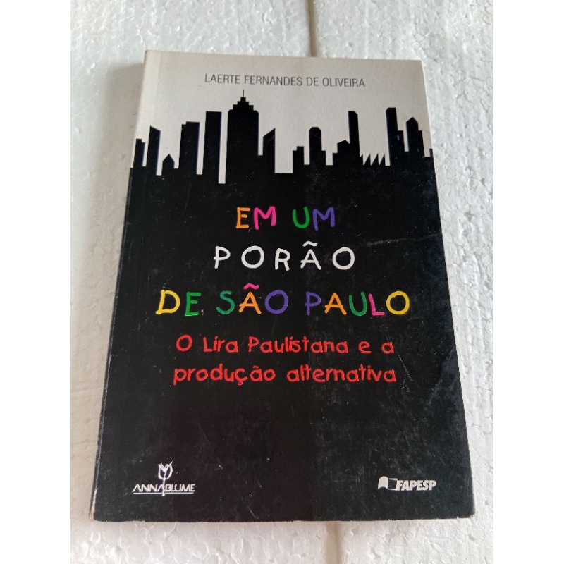 livro em um porão de São Paulo o lira paulistana e a produção alternativa, de Laerte Fernandes de Oliveira, bom estado