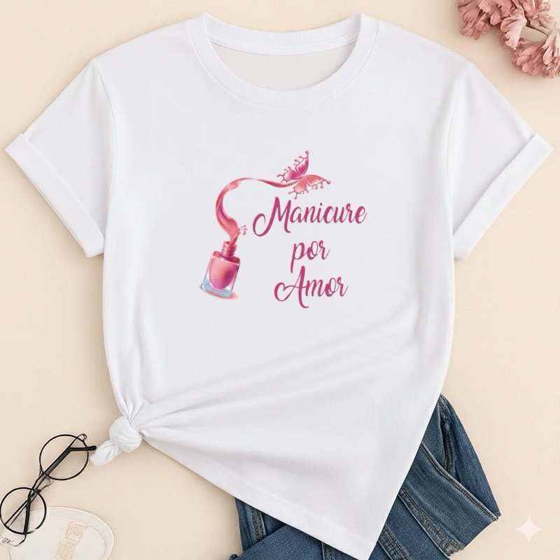 Camiseta Manicure por Amor Feminina 100% Algodão – Blusa Estampada Borboleta Profissão Manicure  Unhas Estética PMGGG