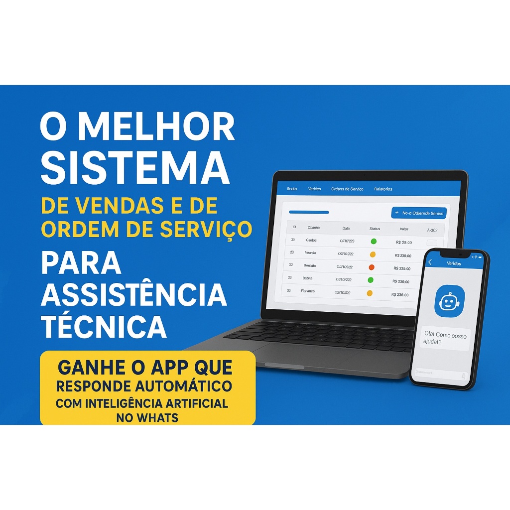 Sistema de Vendas e Ordem de Serviço + App de Respostas Automáticas com IA Para What | Assistência Técnica