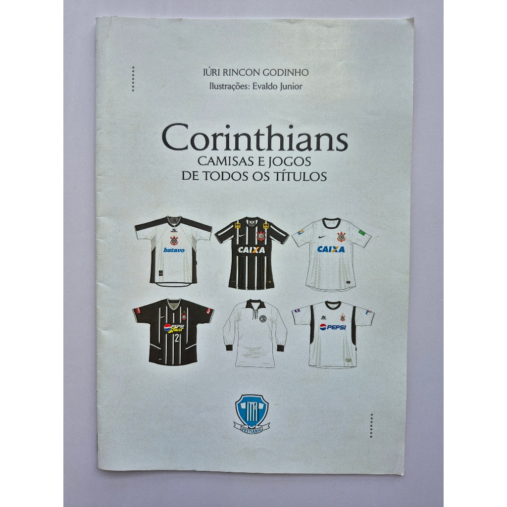 Livro Ilustrado Corinthians Camisas E Jogos Títulos Ofício