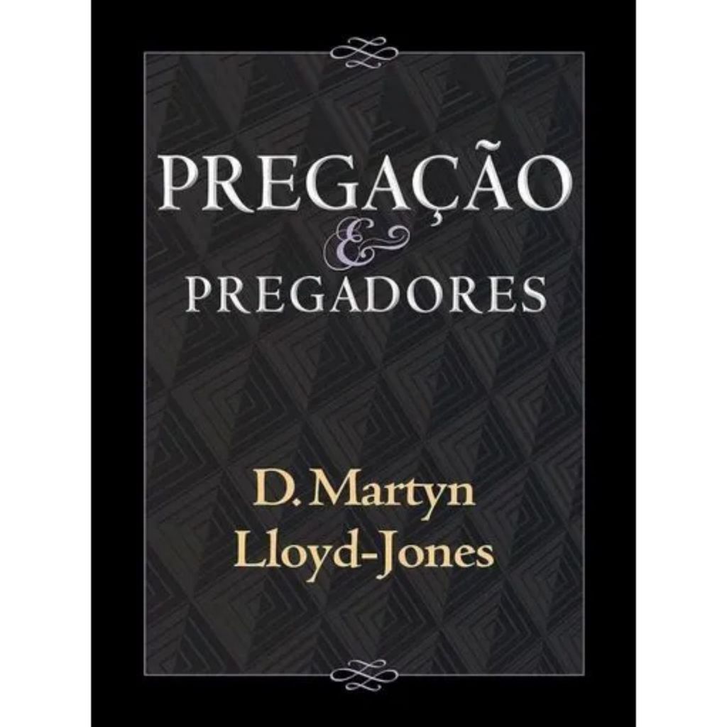 Pregação E Pregadores - Dr. M. Lloyd-Jones em Oferta na Shopee