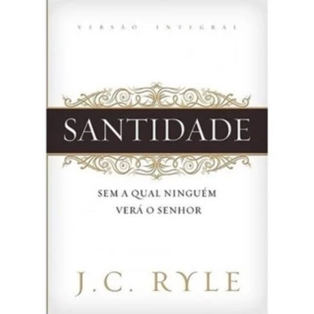Livro Santidade Sem A Qual Ninguém Verá O Senhor - J. C. Ryle em Oferta na Shopee