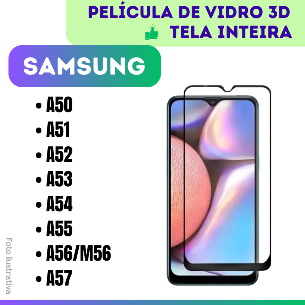 Película de Vidro 3D Para Samsung A50 / A51 / A52 / A53 / A54 /A55 / A56|M56 / A57 / Película protetor de tela.