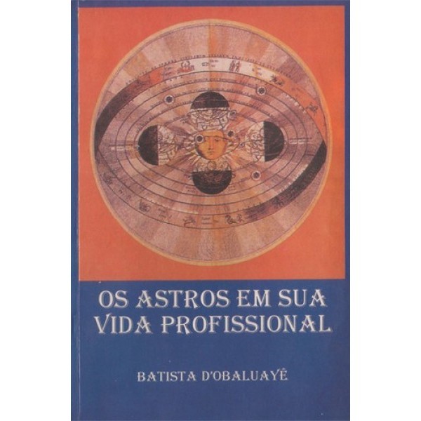 Os Astros Em Sua Vida Profissional - Batista D' Obaluayê